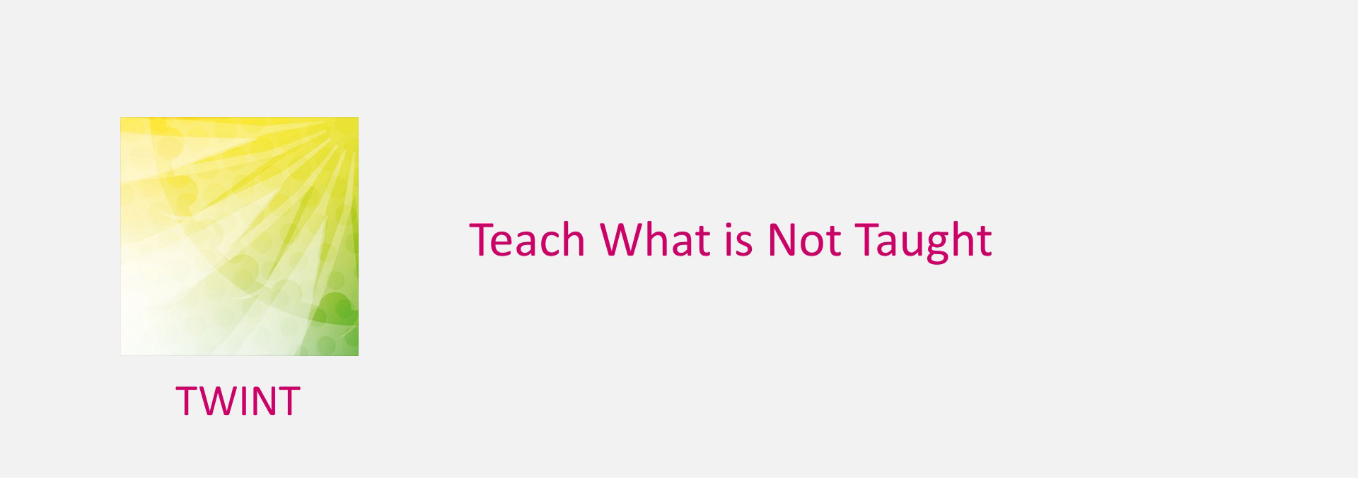 Teach What Isn't Taught
